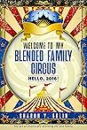 Welcome To My Blended Family Circus by Sharon Y. Edlin Welcome To My Blended Family Circus by Sharon Y. Edlin