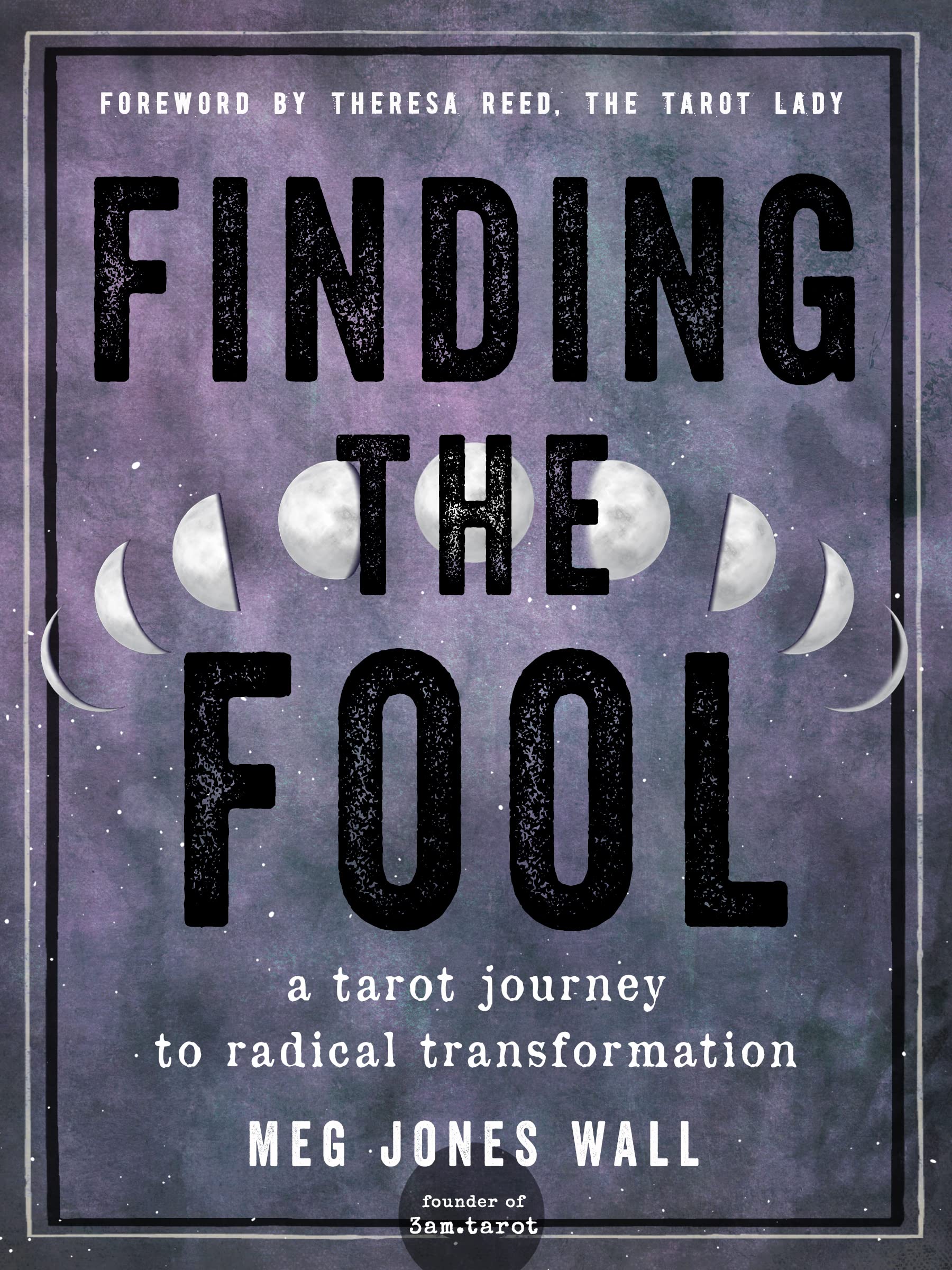 Finding the Fool: A Tarot Journey to Radical Transformation (Kindle Edition)