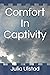 Comfort In Captivity
