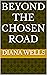 Beyond the Chosen Road