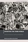 Inventing the Third World: In Search of Freedom for the Postwar Global South (Histories of Internationalism)