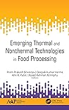 Emerging Thermal and Nonthermal Technologies in Food Processing
