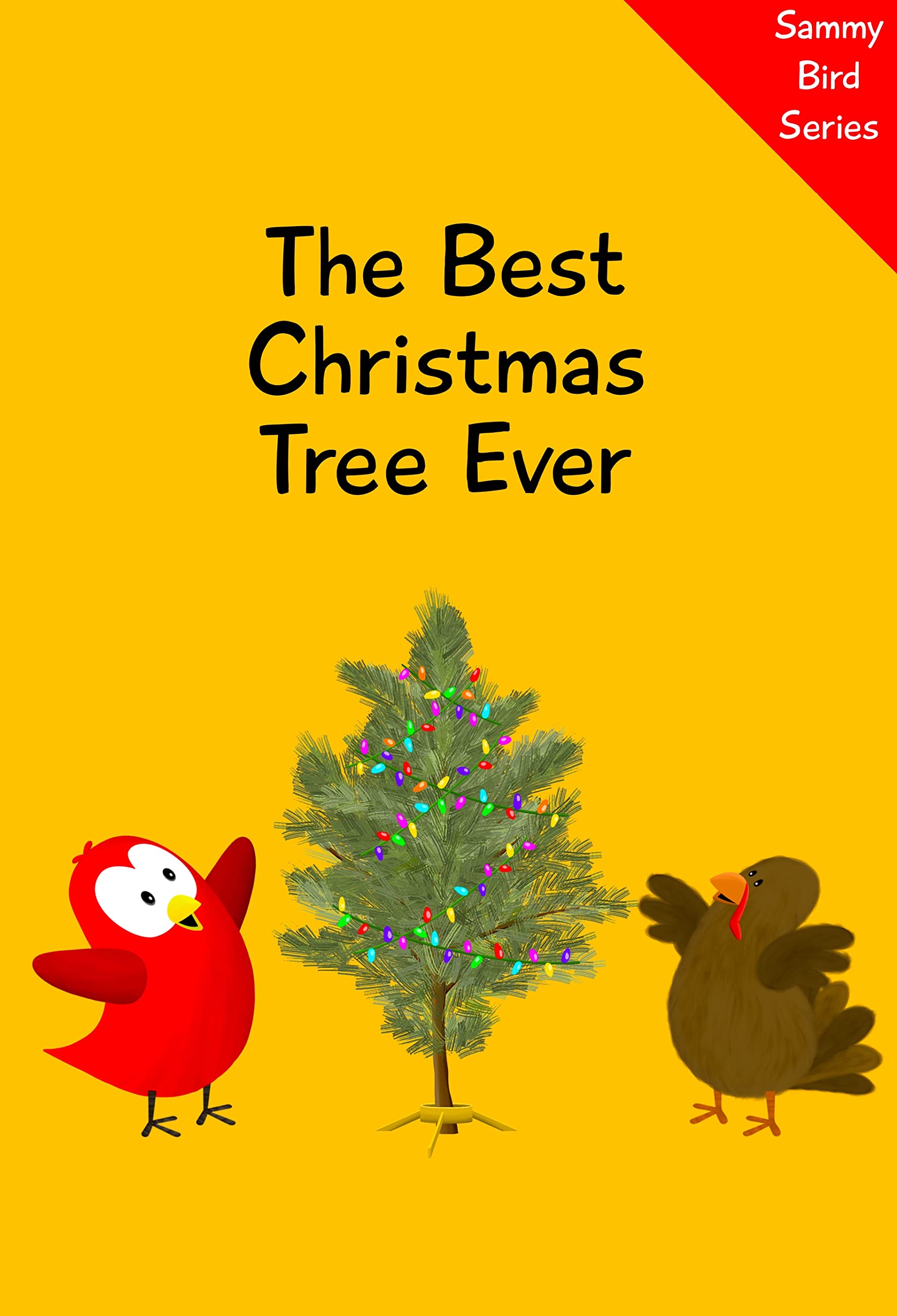 The Best Christmas Tree Ever (Sammy Bird)