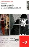 Henri Godard commente Mort À Crédit De Louis Ferdinand Céline.