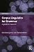 Corpus Linguistics for Gram...