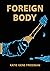 Foreign Body by Katie Gene Friedman