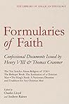 Formularies of Faith: Articles, The Bishop's Book: The Institution of a Christian Man, and The King's Book: A Necessary Doctrine and Erudition for Any Christian Man (The Library of Anglican Theology)