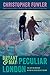 Bryant & May: Peculiar London (Bryant & May #18.5)