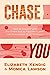 Chase You by Elizabeth Kendig