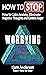 How to stop worrying: how t...