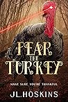 Book cover for Fear The Turkey: Make Sure You're Thankful