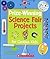 Prize-Winning Science Fair Projects for Curious Kids
