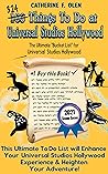 One Hundred Things to Do at Universal Studios Hollywood Before You Die Second Edition: The Ultimate Bucket List - Universal Studios Hollywood Edition (Bucketlist Book 5)