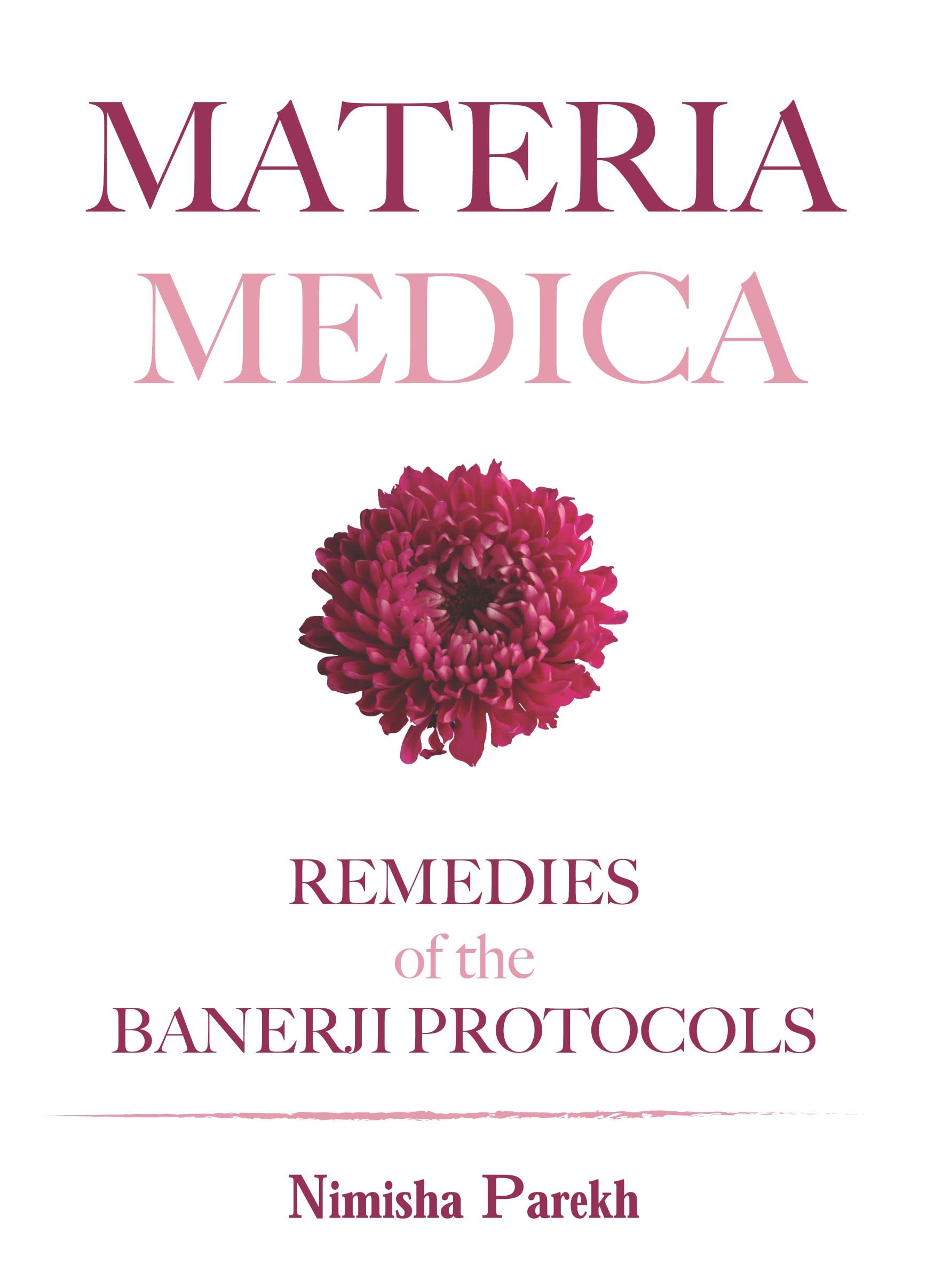 Remedies of The Banerji Protocols - Materia Medica (Spiral-bound)
