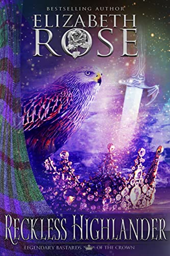 Reckless Highlander (Legendary Bastards of the Crown, #3)