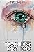 Teachers Cry Too by S.K. Webb
