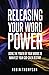 RELEASING YOUR WORD POWER: ...