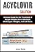 ACYCLOVIR SOLUTION: Ultimate Guide for the Treatment of Herpes Simplex Virus Infections, Chickenpox. Shingles, and Cold Sores