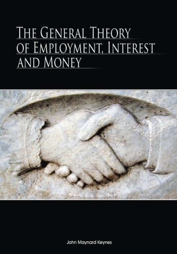 The General Theory Of Employment, Interest, And Money