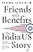 Friends with Benefits: The India-US Story