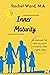INNER MATURITY: A Manual For Raising Your Children The Right Way