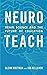 Neuroteach: Brain Science and the Future of Education