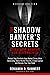 The Shadow Banker's Secrets...