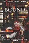 Bound: The Library of Forbidden Knowledge Series Book One