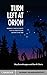 Turn Left At Orion: : Hundreds of Night Sky Objects to See in a Home Telescope - and How to Find Them