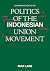 An Introduction of the Politics of the Indonesian Union Movement by Max Lane