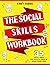 The Social Skills Workbook:...