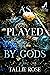 As Played by Gods (Briar Co...