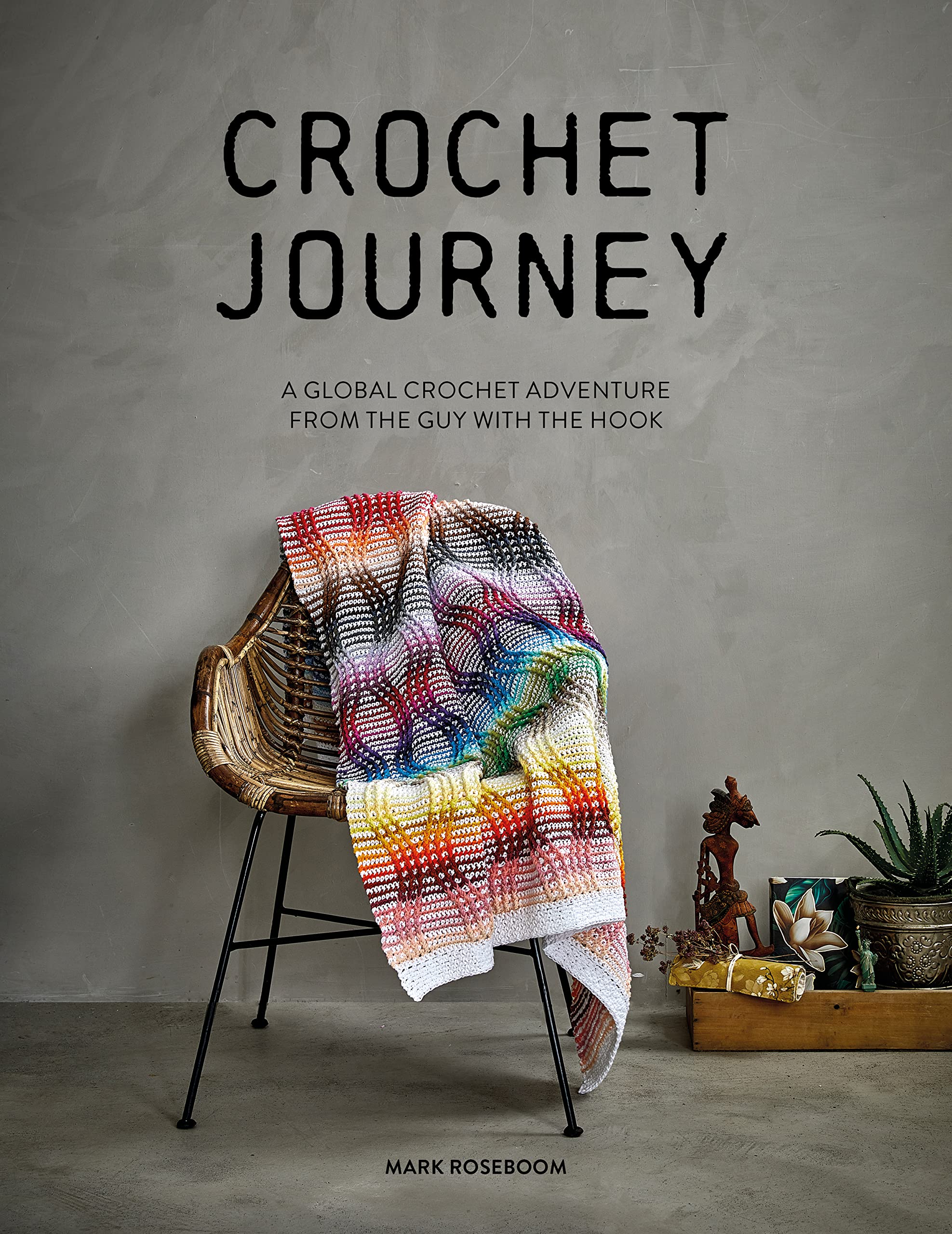 Crochet Journey: A Global Crochet Adventure from the Guy with the Hook (Kindle Edition)