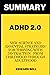 Summary of Edward M. Hallowell's ADHD 2.0: New Science and Essential Strategies for Thriving with Distraction - from Childhood Through Adulthood
