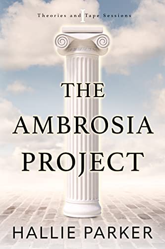 Theories and Tape Sessions (The Ambrosia Project Book #1)
