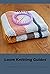 Loom Knitting Guides: Make ...
