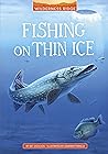 Fishing on Thin Ice