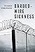 Barbed-Wire Sickness: A Sho...
