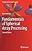 Fundamentals of Spherical A...
