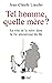 Tel homme, quelle mère ? - ...