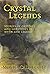 Crystal Legends: Stories of crystals and gemstones in myth and legend
