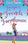 Freya's French Farmhouse by Daisy  James