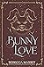 Bunny Love (A Monster Romance Novella)