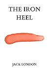 the iron heel by ...