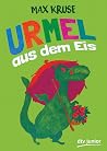Urmel aus dem Eis...
