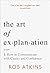 The Art of Explanation