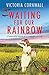 Waiting for Our Rainbow