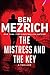 The Mistress and the Key by Ben Mezrich