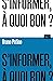 S'informer, à quoi bon ?
