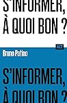 S'informer, à quoi bon ?